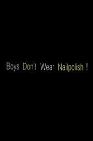 Boys Don’t Wear Nailpolish!